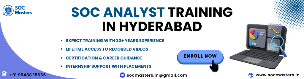 SOC ANALYST TRAINING IN HYDERABAD